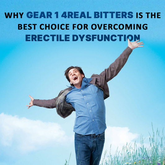 Why Gear 1 Bitters is the Best Choice for Overcoming Erectile Dysfunction